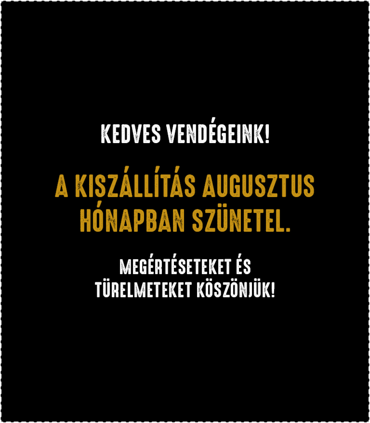 Augusztusi kiszállítás szünet